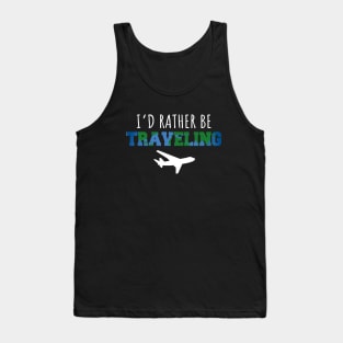 I'd rather be traveling Tank Top